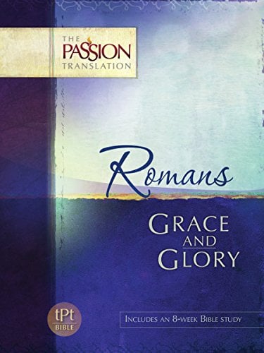 Book Cover Romans: Grace and Glory (The Passion Translation (TPT))