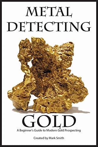 Book Cover Metal Detecting Gold: A Beginner’s Guide to Modern Gold Prospecting