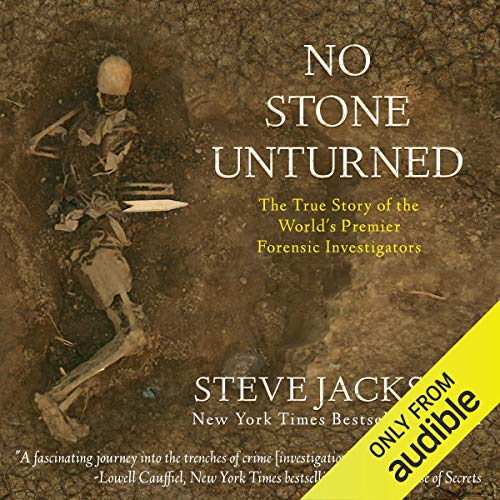 Book Cover No Stone Unturned: The True Story of the World's Premier Forensic Investigators
