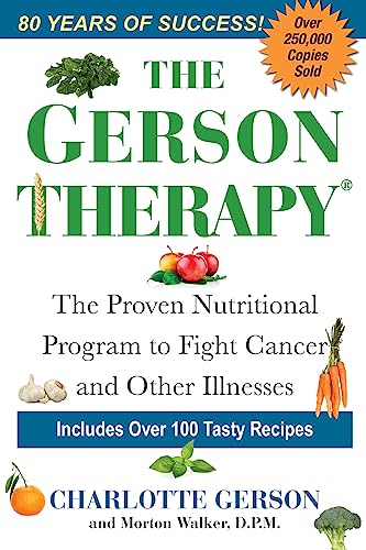 Book Cover The Gerson Therapy -- Revised And Updated: The Natural Nutritional Program to Fight Cancer and Other Illnesses