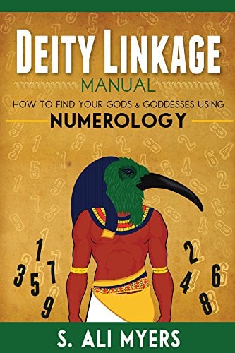 Book Cover Deity Linkage Manual: How to Find Your Gods & Goddesses Using Numerology (spiritual parents, matron & patron deities, how to setup altar, prayer, offerings)