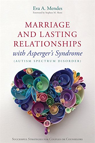 Book Cover Marriage and Lasting Relationships with Asperger's Syndrome (Autism Spectrum Disorder): Successful Strategies for Couples or Counselors
