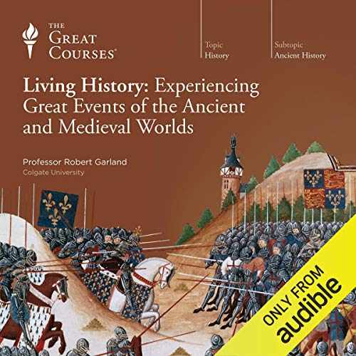 Book Cover Living History: Experiencing Great Events of the Ancient and Medieval Worlds