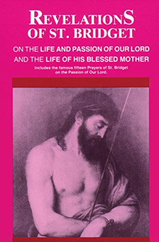 Book Cover Revelations of St. Bridget: On the Life and Passion of Our Lord and the Life of His Blessed Mother