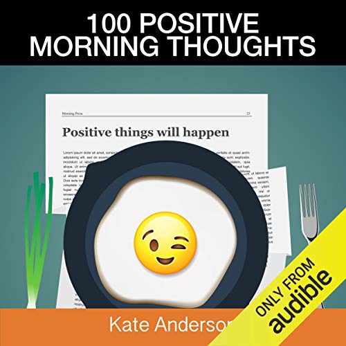 Book Cover 100 Positive Morning Thoughts: Turn Dull Mornings into Bright Successful Days!