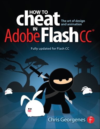 Book Cover How to Cheat in Adobe Flash CC: The Art of Design and Animation