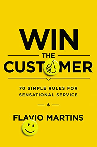 Book Cover Win the Customer: 70 Simple Rules for Sensational Service