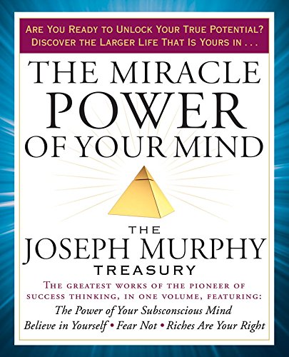 Book Cover The Miracle Power of Your Mind: The Joseph Murphy Treasury