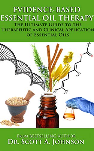 Book Cover Evidence-Based Essential Oil Therapy: The Ultimate Guide to the Therapeutic and Clinical Application of Essential Oils