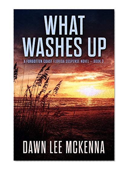 Book Cover What Washes Up (The Forgotten Coast Florida Suspense Series Book 3)