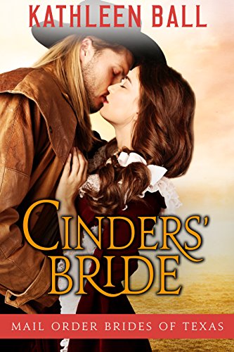Book Cover Cinders' Bride: Sweet Mail Order Bride Series (Mail Order Brides of Texas Book 1)