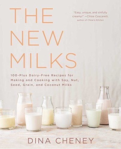 Book Cover The New Milks: 100-Plus Dairy-Free Recipes for Making and Cooking with Soy, Nut, Seed, Grain, and Coconut Milks