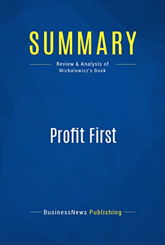 Book Cover Summary: Profit First: Review and Analysis of Michalowicz's Book