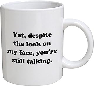 Book Cover Funny Mug - Yet, despite the look on my face, you're still talking - 11 OZ Coffee Mugs - Inspirational gifts and sarcasm