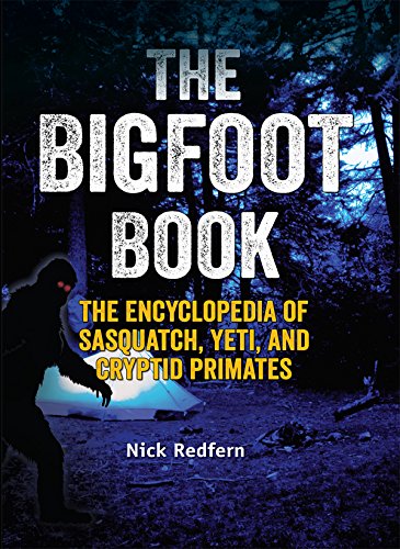 Book Cover The Bigfoot Book: The Encyclopedia of Sasquatch, Yeti and Cryptid Primates