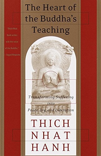 Book Cover The Heart of the Buddha's Teaching: Transforming Suffering into Peace, Joy, and Liberation