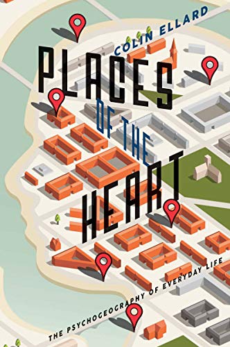 Book Cover Places of the Heart: The Psychogeography of Everyday Life