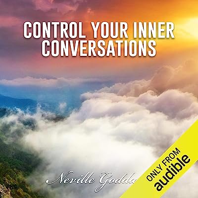 Book Cover Control Your Inner Conversations: Neville Goddard Lectures