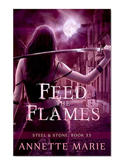 Book Cover Feed the Flames (Steel & Stone)