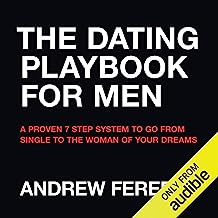 Book Cover The Dating Playbook For Men: A Proven 7 Step System To Go From Single To The Woman Of Your Dreams