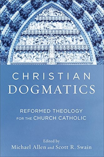 Book Cover Christian Dogmatics: Reformed Theology for the Church Catholic