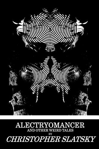 Book Cover Alectryomancer and Other Weird Tales