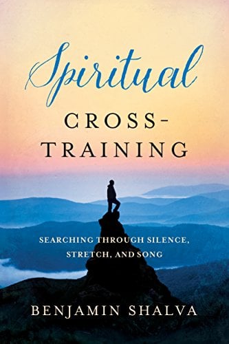 Book Cover Spiritual Cross-Training: Searching Through Silence, Stretch, and Song