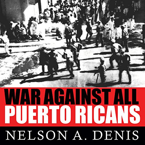 Book Cover War Against All Puerto Ricans: Revolution and Terror in America's Colony