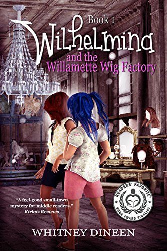 Book Cover Wilhelmina and the Willamette Wig Factory (The Wilhelmina Adventures Book 1)