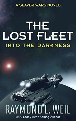 Book Cover The Lost Fleet: Into the Darkness: A Slaver Wars Novel