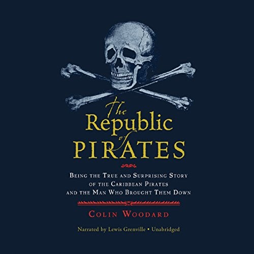 Book Cover The Republic of Pirates: Being the True and Surprising Story of the Caribbean Pirates and the Man Who Brought Them Down