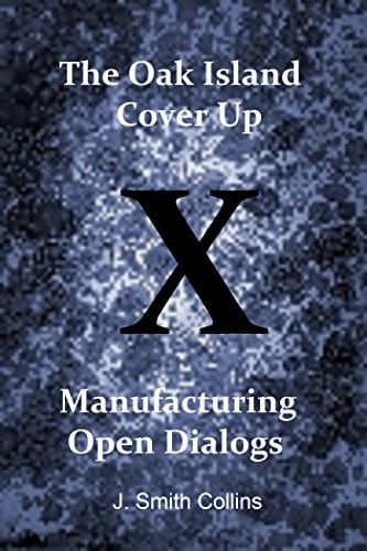Book Cover The Oak Island Cover Up: Manufacturing Open Dialogs