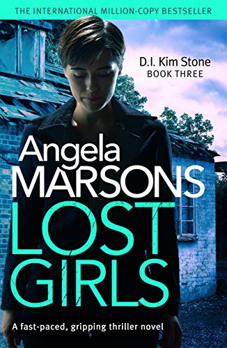 Book Cover Lost Girls: A fast paced, gripping thriller novel (Detective Kim Stone Crime Thriller Series Book 3)