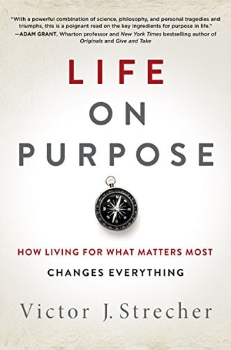 Book Cover Life on Purpose: How Living for What Matters Most Changes Everything