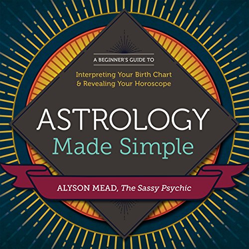 Book Cover Astrology Made Simple: A Beginner's Guide to Interpreting Your Birth Chart and Revealing Your Horoscope