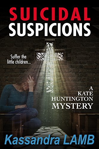 Book Cover SUICIDAL SUSPICIONS: A Kate Huntington Mystery (The Kate Huntington Mystery Series Book 8)