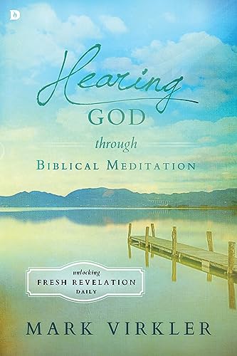 Book Cover Hearing God through Biblical Meditation: Unlocking Fresh Revelation Daily