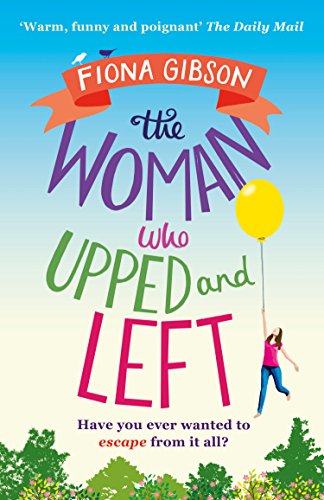 Book Cover The Woman Who Upped and Left: A laugh-out-loud read that will put a spring in your step!
