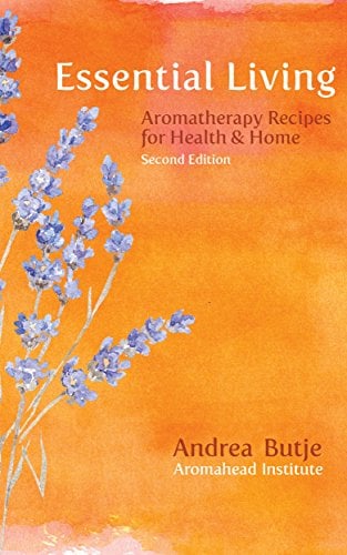 Book Cover Essential Living: Aromatherapy Recipes for Health and Home