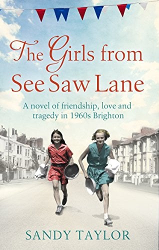 Book Cover The Girls from See Saw Lane: A novel of friendship, love and tragedy in 1960s Brighton (Brighton Girls Trilogy Book 2)