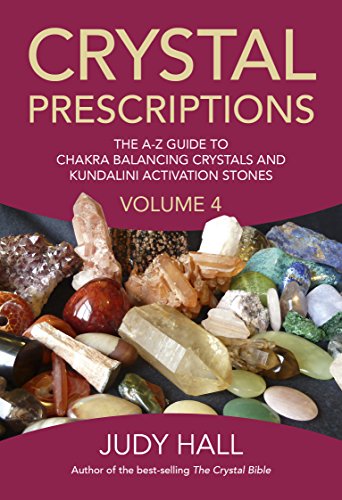 Book Cover Crystal Prescriptions: The A-Z Guide To Chakra Balancing Crystals And Kundalini Activation Stones