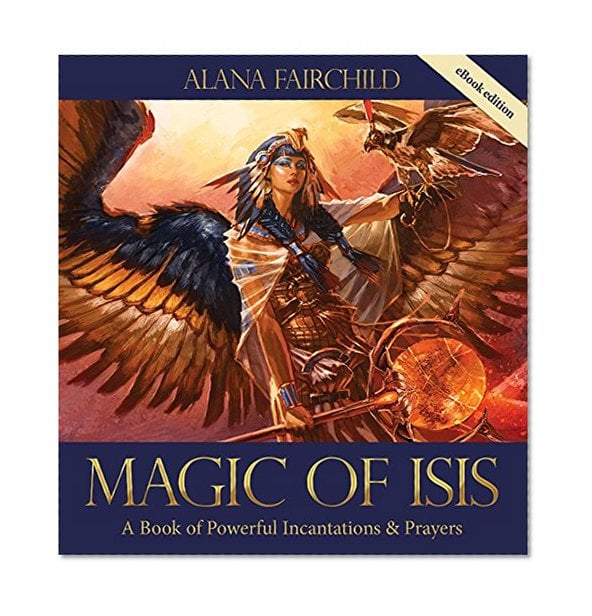 Book Cover Magic of Isis: A Powerful Book of Incantations and Prayers