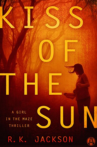 Book Cover Kiss of the Sun: A Girl in the Maze Thriller (Martha Covington Book 2)