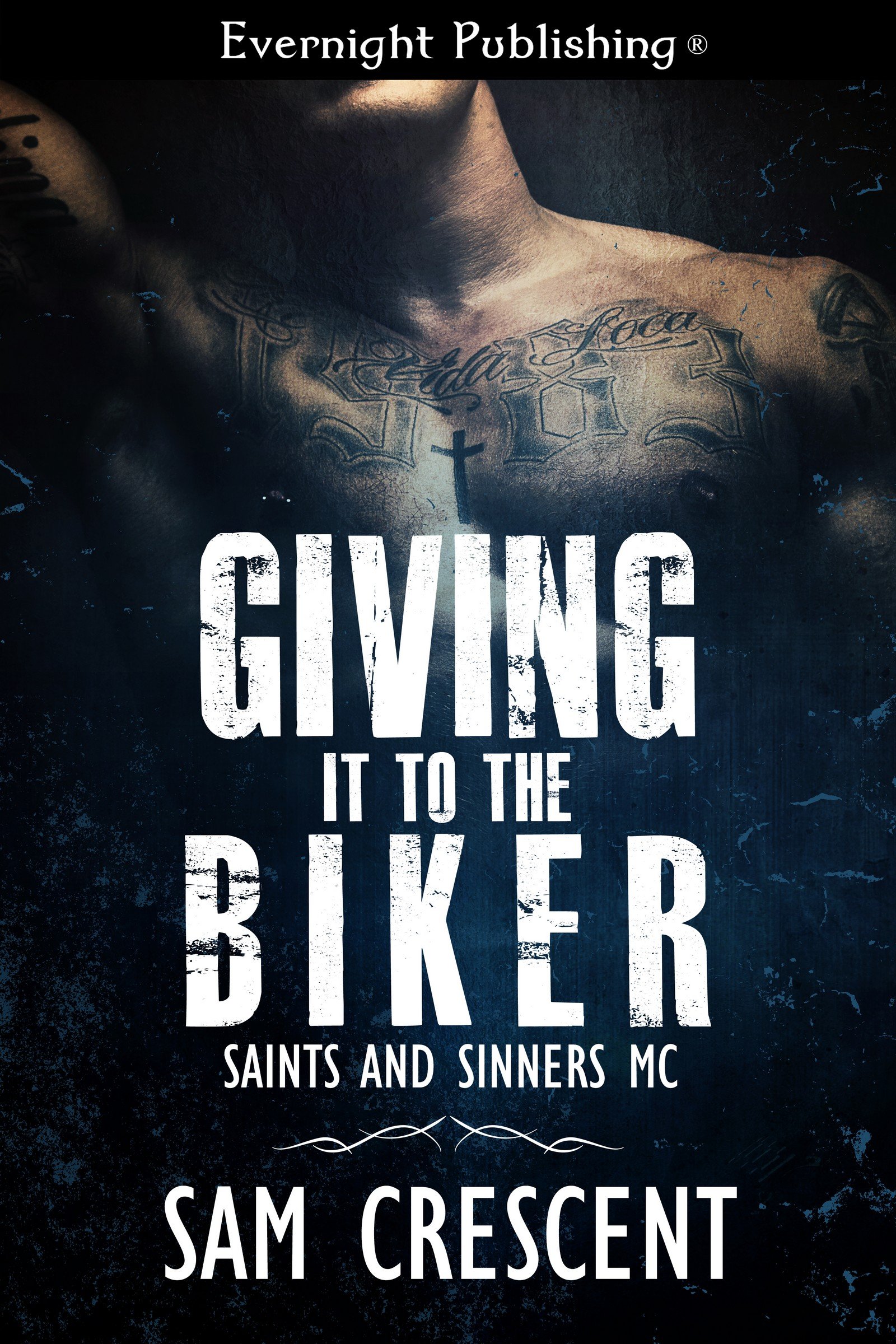 Book Cover Giving It to the Biker (Saints and Sinners MC Book 1)