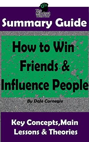 Book Cover SUMMARY: How to Win Friends and Influence People by Dale Carnegie: The MW Summary Guide (Self Help, Interpersonal Relations, Personal Development, Summaries)