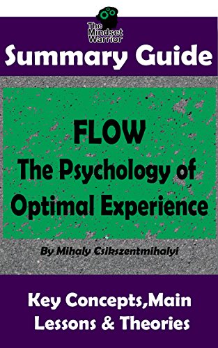 Book Cover SUMMARY: Flow: The Psychology of Optimal Experience: by Mihaly Csikszentmihalyi | The MW Summary Guide (Self Help, Personal Development, Summaries)