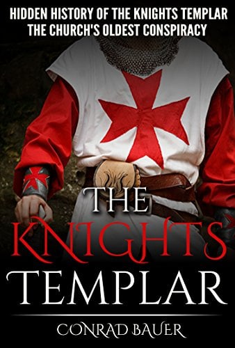 Book Cover The Knights Templar: The Hidden History of the Knights Templar: The Church's Oldest Conspiracy