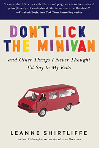 Book Cover Don't Lick the Minivan: And Other Things I Never Thought I'd Say to My Kids