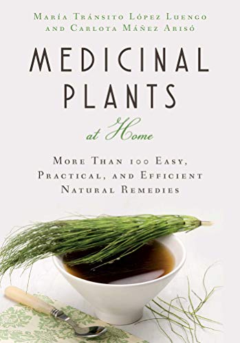 Book Cover Medicinal Plants at Home: More Than 100 Easy, Practical, and Efficient Natural Remedies