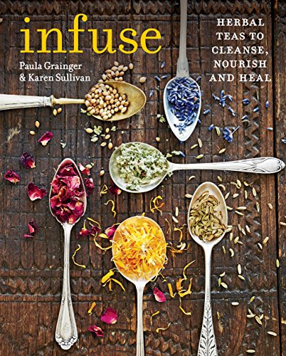 Book Cover Infuse: Herbal teas to cleanse, nourish and heal